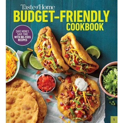 Taste of Home Budget-Friendly Cookbook: 220+ Recipes That Cut Costs, Beat the Clock and Always Get Thumbs-Up Approval Taste of HomePaperback – Hledejceny.cz