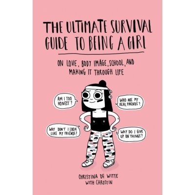 The Ultimate Survival Guide to Being a Girl - Christina De Witte – Zboží Mobilmania