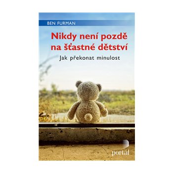 Nikdy není pozdě na šťastné dětství