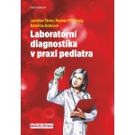 Laboratorní diagnostika v praxi pediatra - Kateřina Kobrová, MUDr. Jaroslav Škvor CSc., Renata Přibíková – Hledejceny.cz