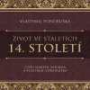 Audiokniha Život ve staletích - 14. století - Vlastimil Vondruška - čte Martin Zahálka