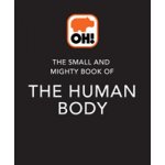 The Small and Mighty Book of the Human Body - Tom Jackson – Hledejceny.cz