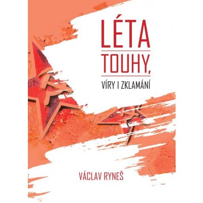 Léta touhy, víry i zklamání