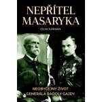 Nepřítel Masaryka - Neobyčejný život generála Radoly Gajdy – Hledejceny.cz