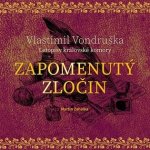 Zapomenutý zločin - Vlastimil Vondruška - Čte Martin Zahálka – Zbozi.Blesk.cz
