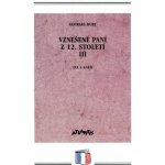 Vznešené paní z 12.století III. – Hledejceny.cz