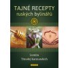 Kniha Tajné recepty ruských bylinářů - Lumira; Timofej Karmatskich