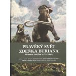 Pravěký svět Zdeňka Buriana - Kniha 2 - Ondřej Müller – Sleviste.cz