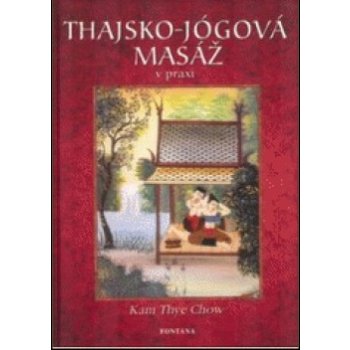 Thajsko-jógová masáž v praxi - Kam Thye Chow