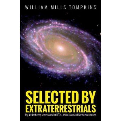 Selected by Extraterrestrials - William Mills Tompkins – Hledejceny.cz