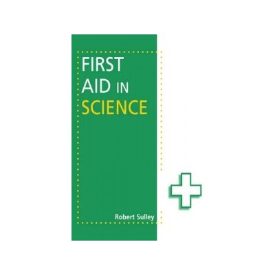 First Aid in Science - R. Sulley