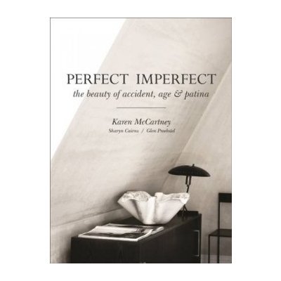 Perfect Imperfect: The beauty of accident, ag... - Karen McCartney, Sharyn Cairns