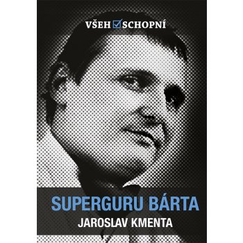 Superguru Bárta. Všehoschopní - Jaroslav Kmenta