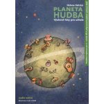 Planeta hudba (Výukové listy pro učitele) - Helena Velická – Hledejceny.cz