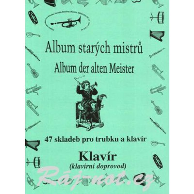 Album starých mistrů 47 klasických skladeb pro trubku a klavír – Hledejceny.cz