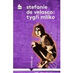 Tygří mlíko - Stefanie de Velasco – Hledejceny.cz