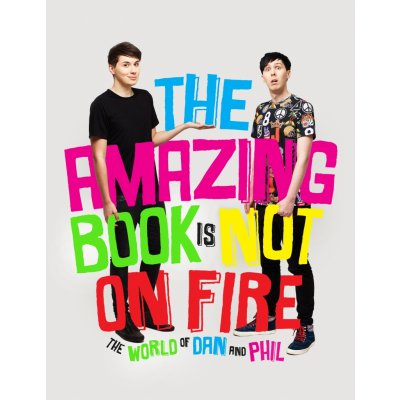 The Amazing Book is Not on Fire - Dan Howell, Phil Lester - Hardcover – Zboží Mobilmania