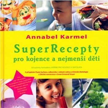 SuperRecepty pro kojence a nejmenší děti Annabel Karmel