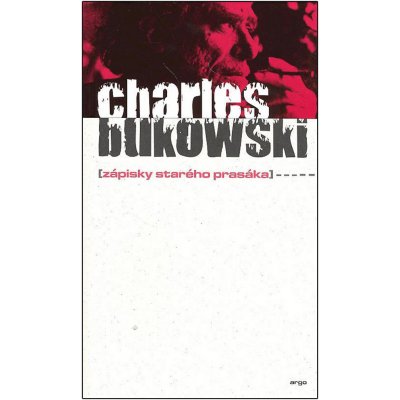 Zápisky starého prasáka - Bukowski Charles – Zbozi.Blesk.cz