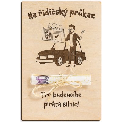 Dřevěná dárková karta na peníze - Na řidičský průkaz pro budoucího piráta silnic – Sleviste.cz