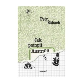 Jak potopit Austrálii - Petr Šabach