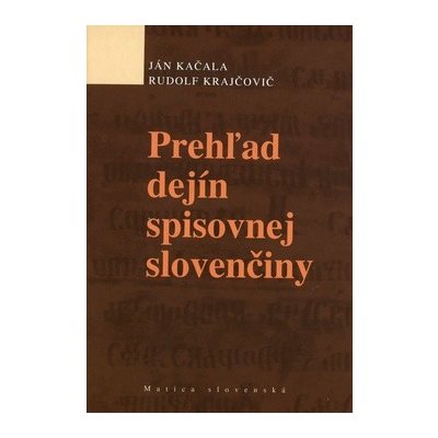 Prehľad dejín spisovnej slovenčiny – Hledejceny.cz