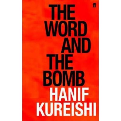 The Word and the Bomb - Hanif Kureishi