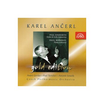 Česká filharmonie/Ančerl Karel - Ančerl Gold Edition 30 Hindemith - Koncert pro housle a orch.,Koncert pro violoncello a orch. Bořkovec - Koncert pro klavír a orch. CD