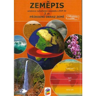 Zeměpis 6. r. ZŠ 2. díl - učebnice - Přírodní obraz Země s souladu s RVP ZV, - Hübelová D., Novák S., Weinhfer M. – Zboží Mobilmania