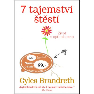 7 Tajemství štěstí Život s optimizmem Gyles Brandreth – Zboží Mobilmania