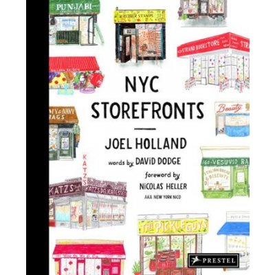 NYC Storefronts: Illustrations of the Big Apple's Best-Loved Spots Holland JoelPevná vazba – Zbozi.Blesk.cz