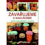 Zavařujeme a nakládáme podle vyzkoušených receptů, 2. vydání - Alena Doležalová – Zbozi.Blesk.cz