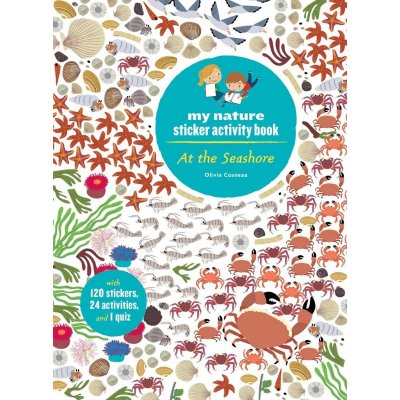 At the Seashore: My Nature Sticker Activity Book Ages 5 and Up, with 120 Stickers, 24 Activities and 1 Quiz Cosneau OliviaPaperback – Zboží Mobilmania