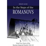 In the Steps of the Romanovs: : Final two years of the last Russian imperial family 1916-1918 – Hledejceny.cz