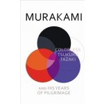 Colorless Tsukuru Tazaki and His Years of Pilgrimage Haruk... – Hledejceny.cz