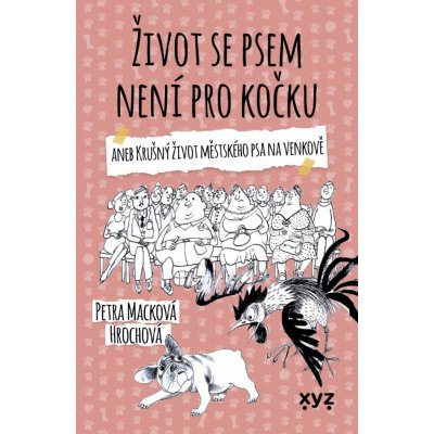 Život se psem není pro kočku - Macková Hrochová Petra – Zboží Mobilmania