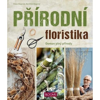 Přírodní floristika - Domov plný přírody - Klaus Wagener – Zboží Mobilmania