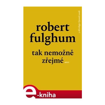 Tak nemožně zřejmé. Opravář osudů 3 - Robert Fulghum – Zboží Mobilmania