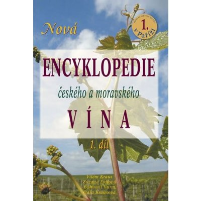 Nová encyklopedie českého a moravského vína - 1.díl - Kraus, Foffová, Vurm – Zboží Mobilmania