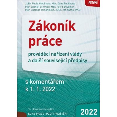 ANAG Zákoník práce, prováděcí nařízení vlády a další související předpisy s komentářem k 1. 1. 2022 – Zbozi.Blesk.cz
