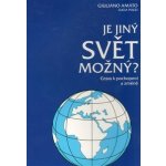 Je jiný svět možný? Cesta k pochopení a změně - Amato Giuliana, Pozzi Lucia – Hledejceny.cz