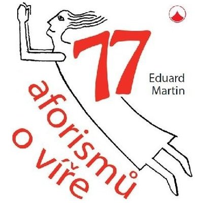 77 aforismů o víře - Martin Eduard – Zbozi.Blesk.cz