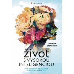 Stehlíková, Monika - Život s vysokou inteligenciou