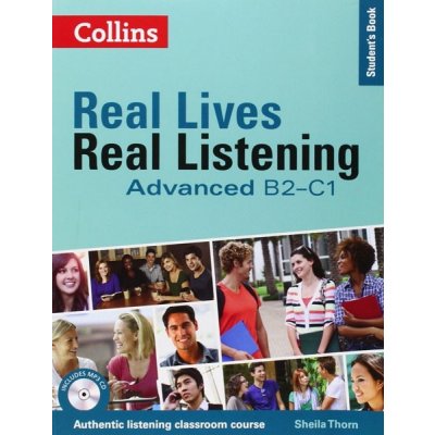 COLLINS Real Lives, Real Listening - Advanced - SB - Sheila Thorn