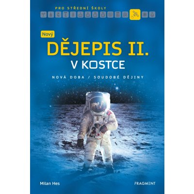 Nový dějepis v kostce pro SŠ II. - Milan Hes – Hledejceny.cz