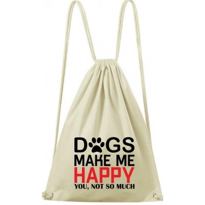 Dobrý Triko Dogs make me happy natural – Hledejceny.cz
