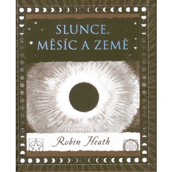 Slunce, Měsíc a Země - Robin Heath