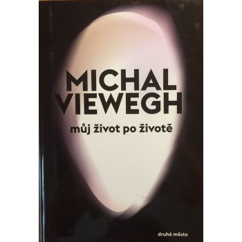 Můj život po životě - Michal Viewegh