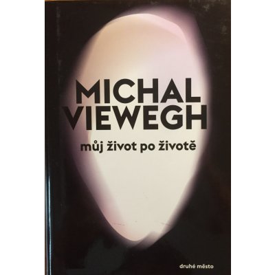Můj život po životě - Michal Viewegh – Zboží Mobilmania