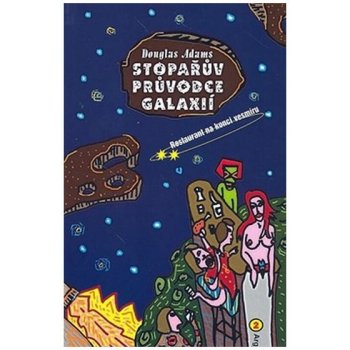 Stopařův průvodce galaxií II - Restaurant na konci vesmíru – Adams Douglas